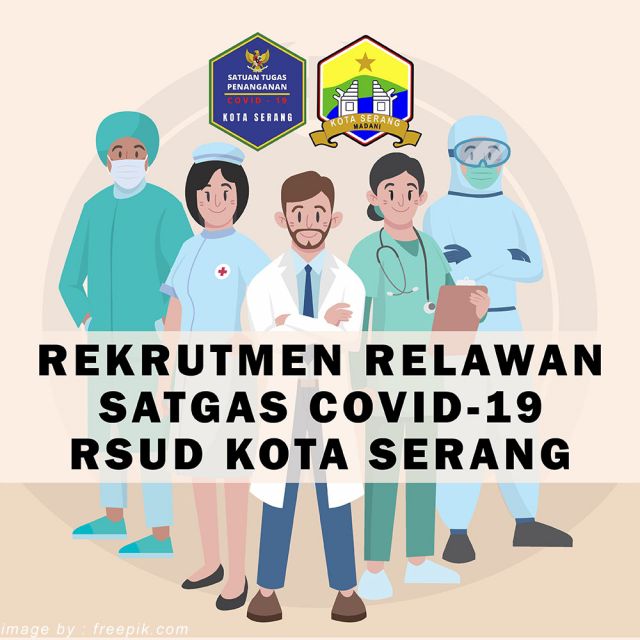 Pengumuman Seleksi Terbatas Penerimaan Relawan SATGAS Covid-19 Tahap ke-2 RSUD Kota Serang